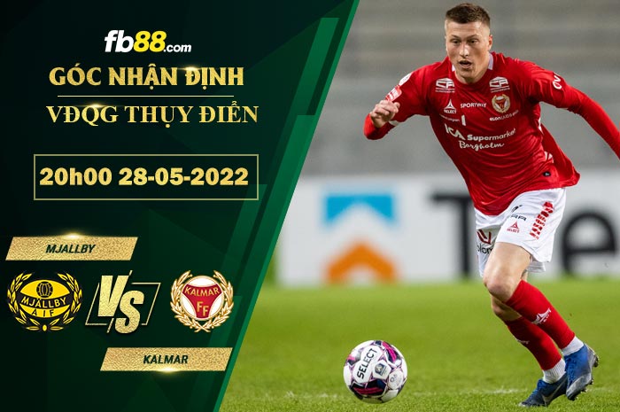 Soi kèo Mjallby vs Kalmar 20h00 ngày 28/5/2022