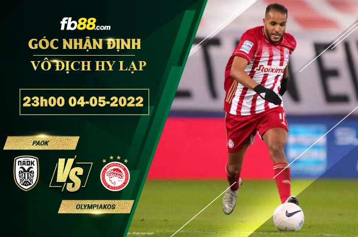 Soi kèo PAOK vs Olympiakos 23h00 ngày 4/5/2022