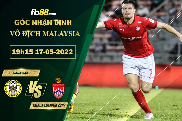 Fb88 soi kèo trận đấu Sarawak vs Kuala Lumpur City