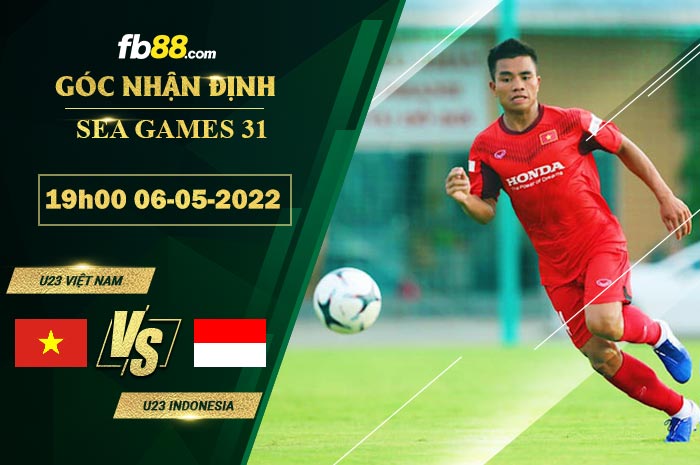 Soi kèo Việt Nam vs Indonesia 19h00 ngày 6/5/2022 Sea Games 31