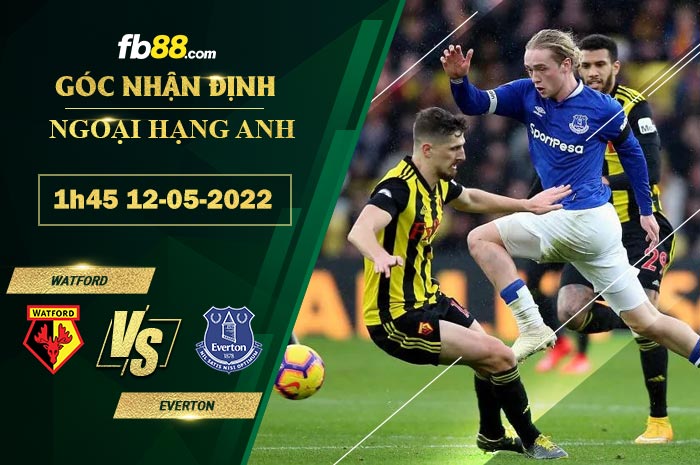 Fb88 soi kèo trận đấu Watford vs Everton