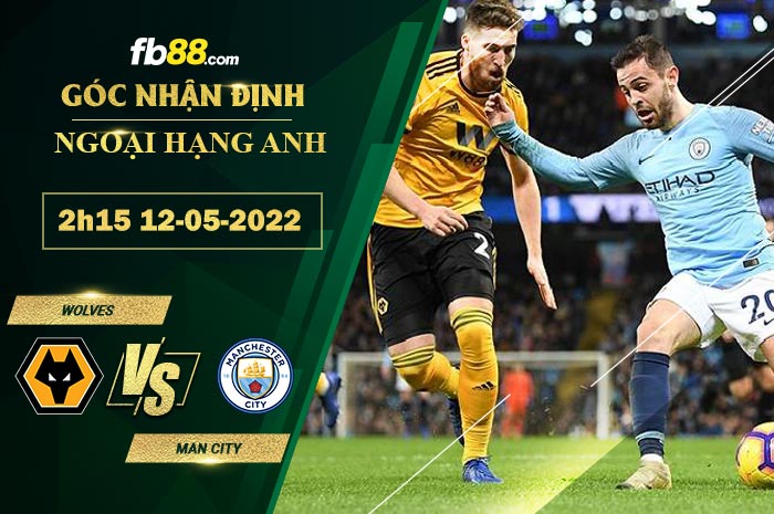 fb88-soi-keo-tran-dau-Wolves-vs-Man-City-12-05-2022