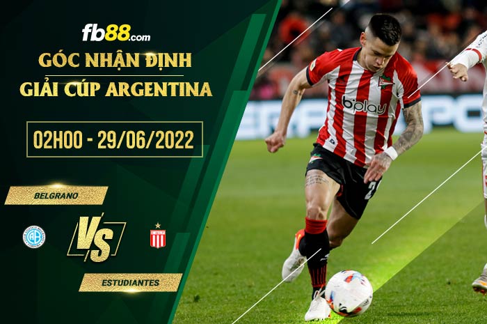 Soi kèo Belgrano vs Estudiantes 2h00 ngày 29/6/2022