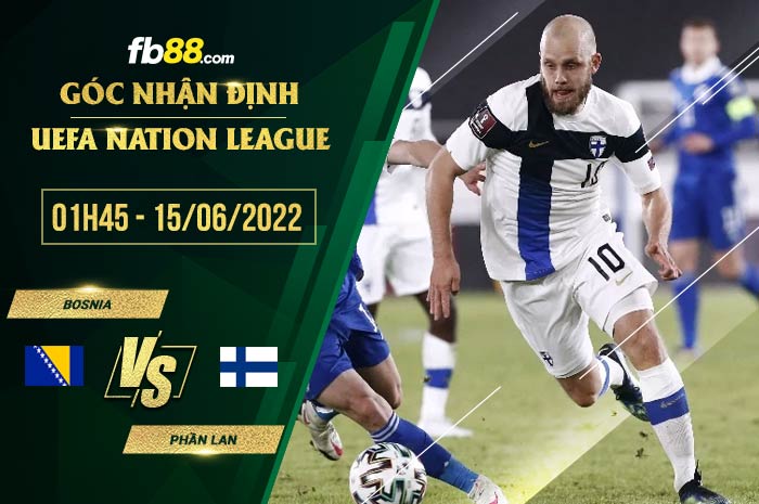 Soi kèo Bosnia vs Phần Lan 1h45 ngày 15/6/2022