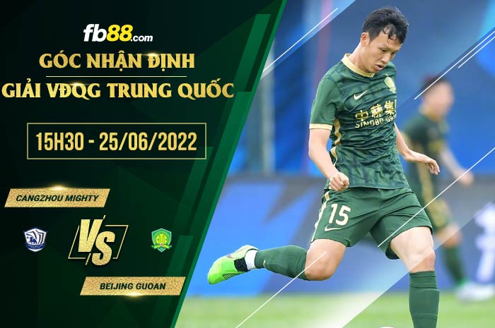 Soi kèo Cangzhou Mighty vs Beijing Guoan 15h30 ngày 25/6/2022