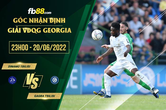 Soi kèo Dinamo Tbilisi vs Gagra Tbilisi 23h00 ngày 20/6/2022