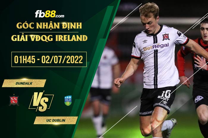 Soi kèo Dundalk vs UC Dublin 1h45 ngày 2/7/2022