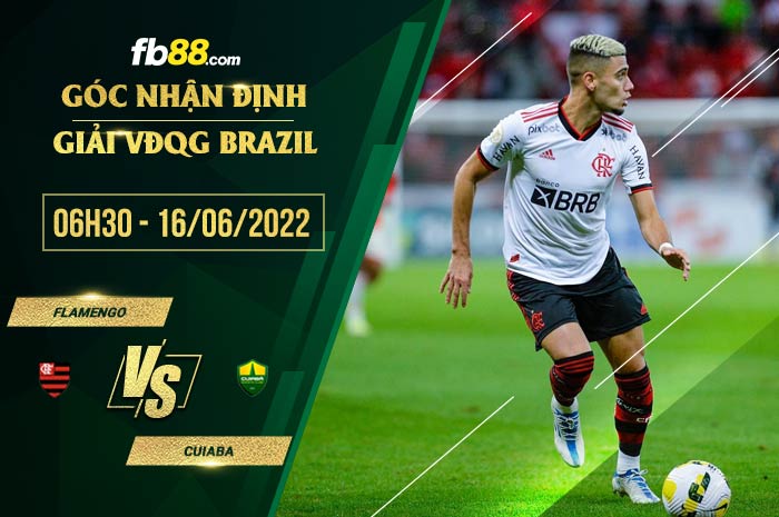 Soi kèo Flamengo vs Cuiaba 6h30 ngày 16/6/2022