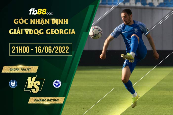 Soi kèo Gagra Tbilisi vs Dinamo Batumi 21h00 ngày 16/6/2022