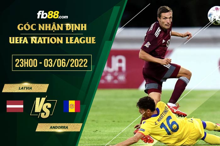 Soi kèo Latvia vs Andorra 23h00 ngày 3/6/2022