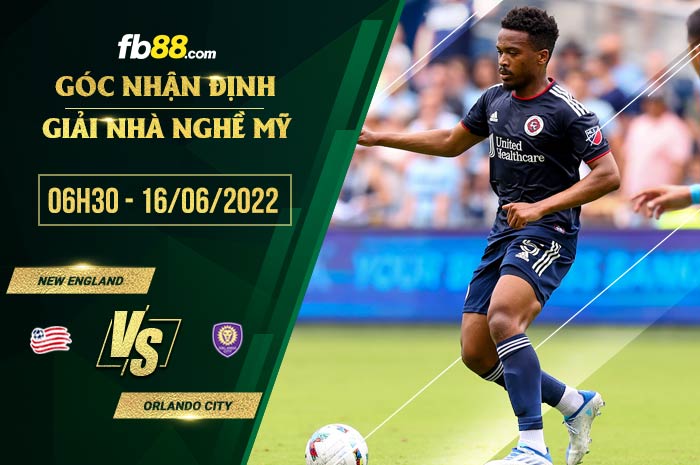 Soi kèo New England vs Orlando City 6h30 ngày 16/6/2022