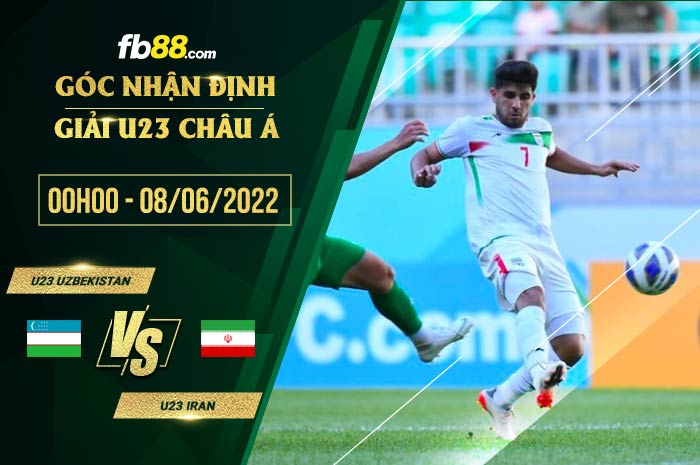 Soi kèo U23 Uzbekistan vs U23 Iran 0h00 ngày 8/6/2022