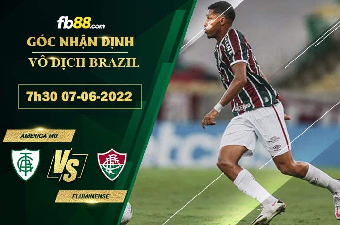 Soi kèo America MG vs Fluminense 7h30 ngày 16/6/2022