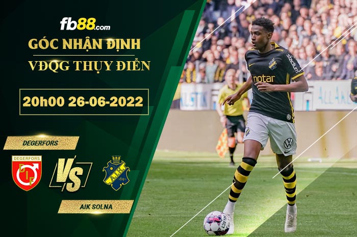 Fb88 soi kèo trận đấu Degerfors vs AIK Solna