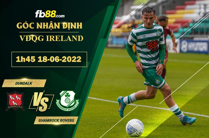 Fb88 soi kèo trận đấu Dundalk vs Shamrock Rovers