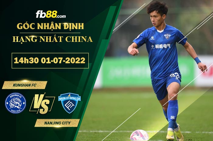 Soi kèo Kunshan FC vs Nanjing City 14h30 ngày 1/7/2022