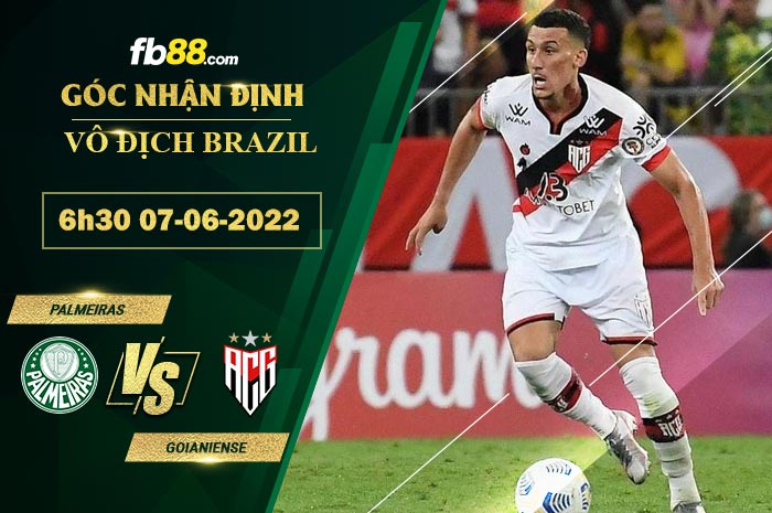 Soi kèo Palmeiras vs Goianiense 6h30 ngày 16/6/2022