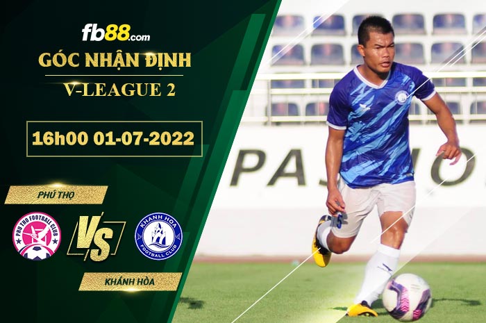 Soi kèo Phú Thọ vs Khánh Hòa 16h00 ngày 1/7/2022