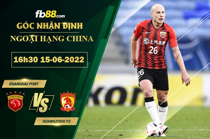 Fb88 soi kèo trận đấu Shanghai Port vs Guangzhou FC