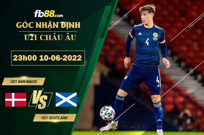 Soi kèo U21 Đan Mạch vs U21 Scotland 23h00 ngày 10/6/2022