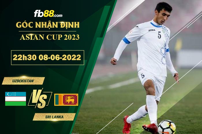 Soi kèo Uzbekistan vs Sri Lanka 22h30 ngày 8/6/2022