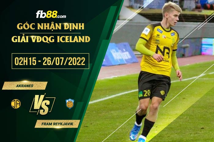 Soi kèo Akranes vs Fram Reykjavik 2h15 ngày 26/7/2022