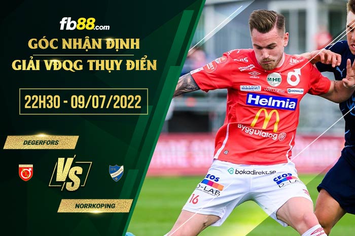 Soi kèo Degerfors vs Norrkoping 22h30 ngày 9/7/2022