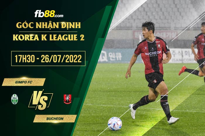 Soi kèo Gimpo FC vs Bucheon 17h30 ngày 26/7/2022