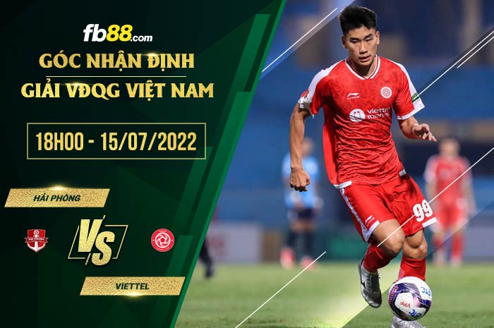 Soi kèo Hải Phòng vs Viettel 18h00 ngày 15/7/2022