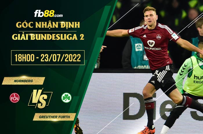 Soi kèo Nurnberg vs Greuther Furth 18h00 ngày 23/7/2022