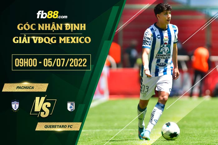 Soi kèo Pachuca vs Queretaro FC 9h00 ngày 5/7/2022