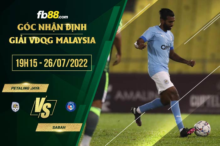 Soi kèo Petaling Jaya vs Sabah 19h15 ngày 26/7/2022