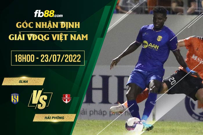 Soi kèo SLNA vs Hải Phòng 18h00 ngày 23/7/2022