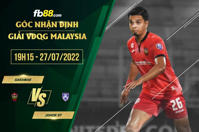 Soi kèo Sarawak vs Johor Darul Takzim 19h15 ngày 27/7/2022