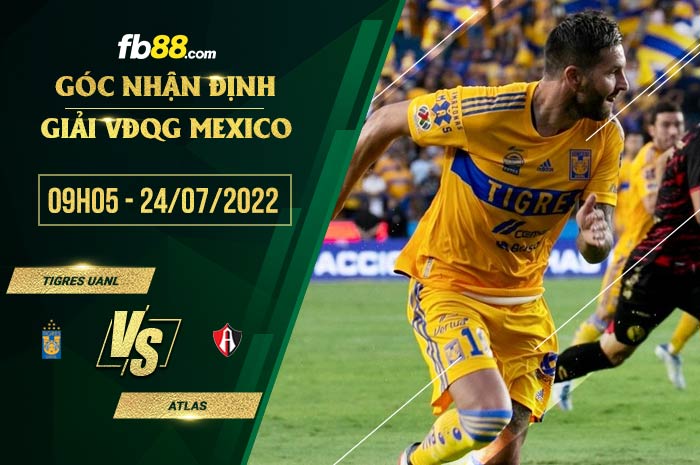 Soi kèo Tigres UANL vs Atlas 9h05 ngày 24/7/2022