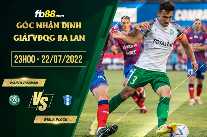 Soi kèo Warta Poznan vs Wisla Plock 23h00 ngày 22/7/2022