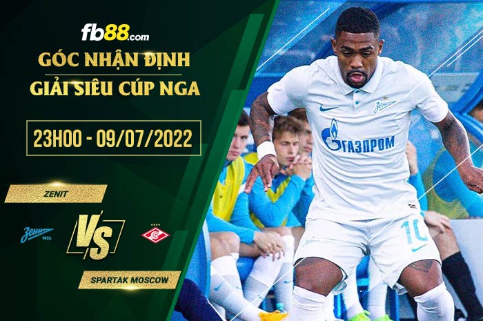 Soi kèo Zenit vs Spartak Moscow 23h00 ngày 9/7/2022