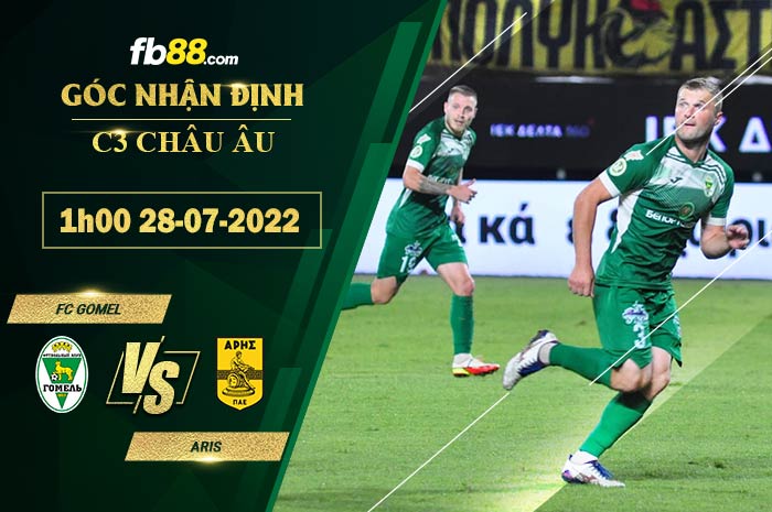 Soi kèo FC Gomel vs Aris 1h00 ngày 28/7/2022