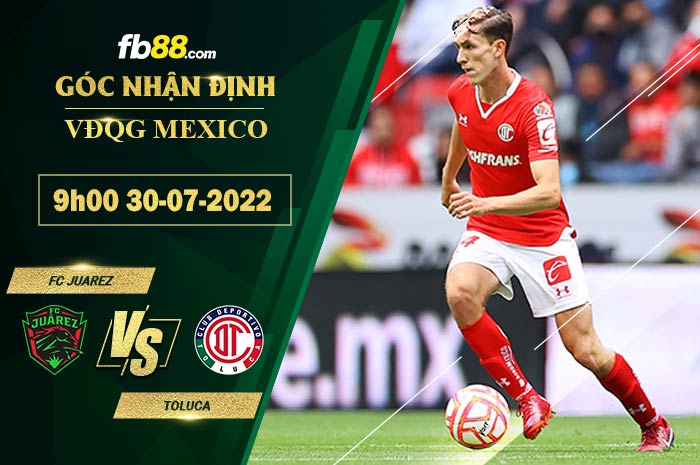 Fb88 bảng kèo trận đấu FC Juarez vs Toluca