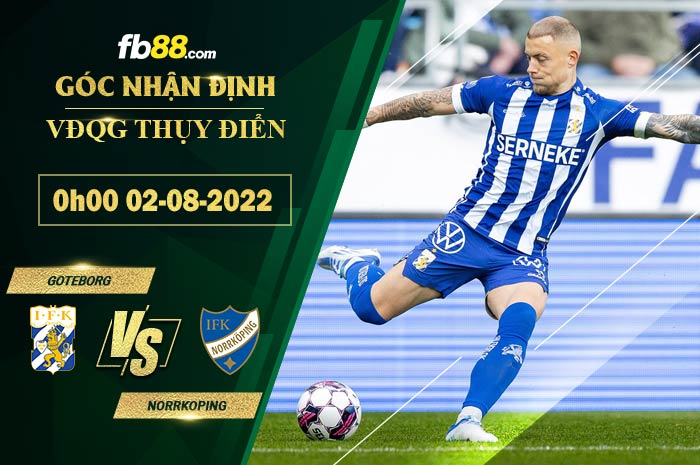 Soi kèo Goteborg vs Norrkoping 0h00 ngày 2/8/2022