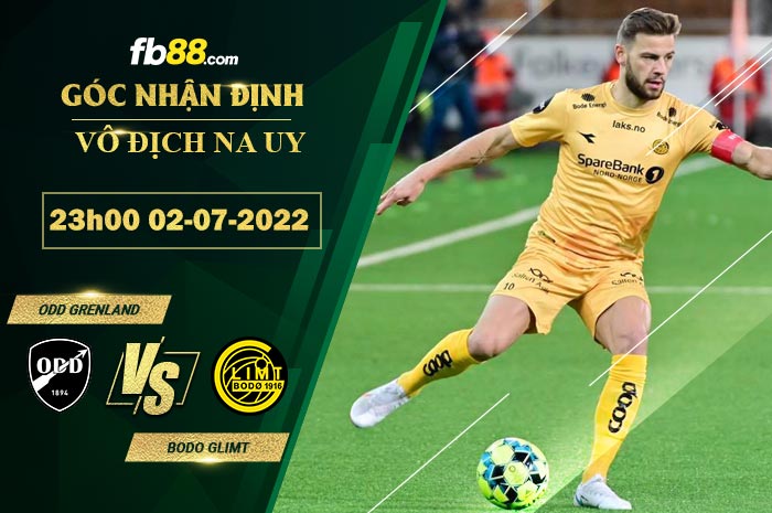 Soi kèo Odd Grenland vs Bodo Glimt 23h00 ngày 2/7/2022