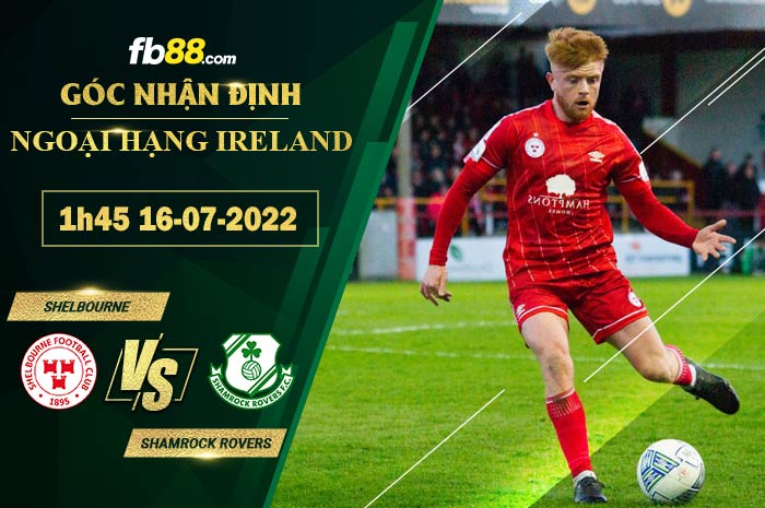 Soi kèo Shelbourne vs Shamrock Rovers 1h45 ngày 16/7/2022