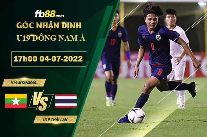 Soi kèo U19 Myanmar vs U19 Thái Lan 17h00 ngày 4/7/2022