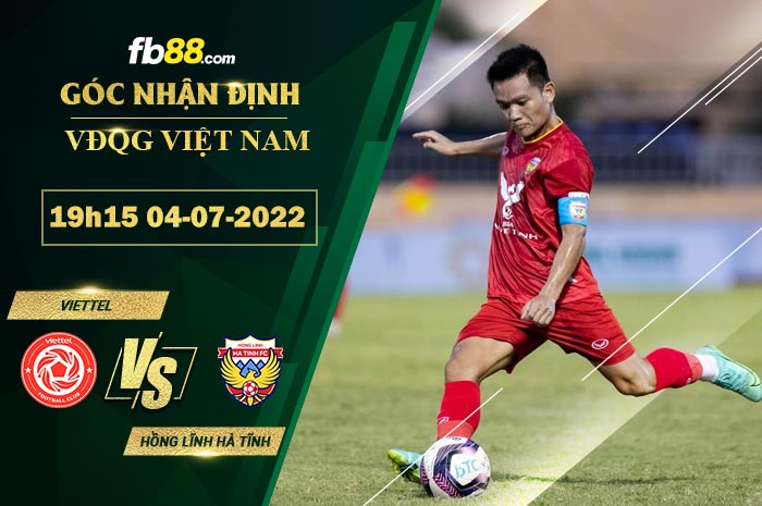 Soi kèo Viettel vs Hồng Lĩnh Hà Tĩnh 19h15 ngày 4/7/2022