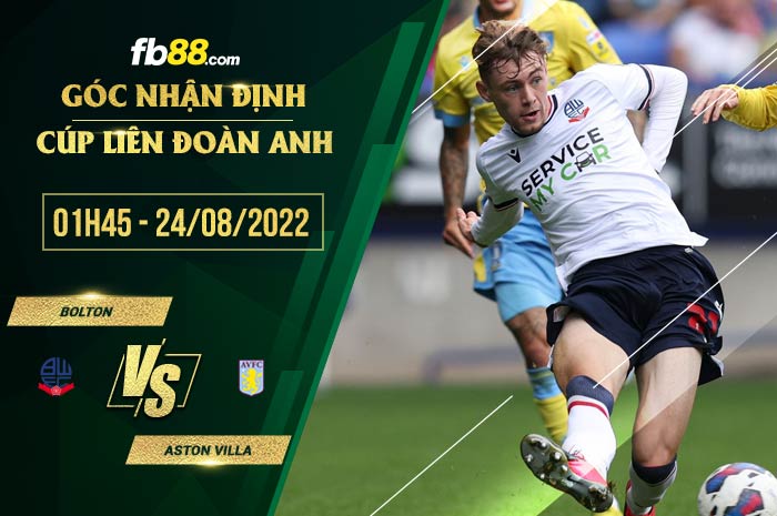 Soi kèo Bolton vs Aston Villa 1h45 ngày 24/8/2022