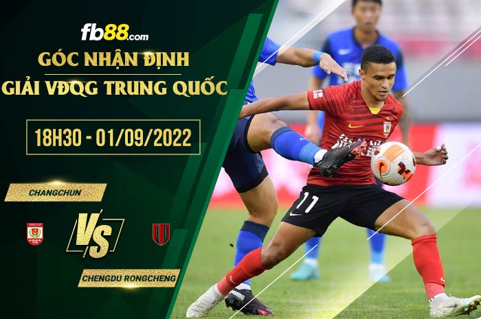 Soi kèo Changchun vs Chengdu Rongcheng 18h30 ngày 1/9/2022