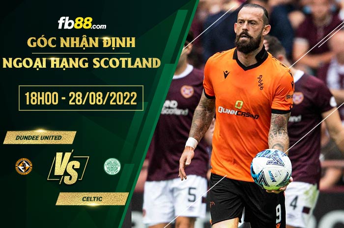 fb88-soi kèo Dundee United vs Celtic