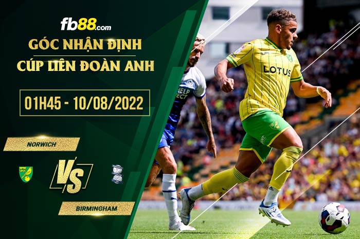 Soi kèo Norwich vs Birmingham 1h45 ngày 10/8/2022