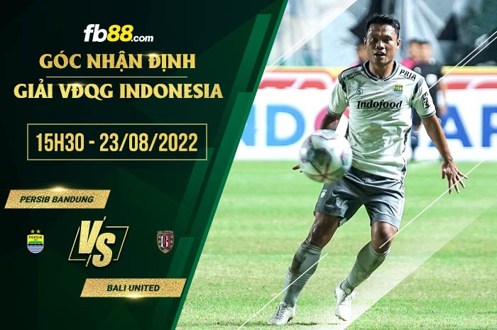 Soi kèo Persib Bandung vs Bali United 15h30 ngày 23/8/2022