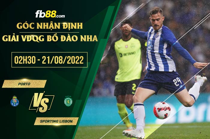 Soi kèo Porto vs Sporting Lisbon 2h30 ngày 21/8/2022